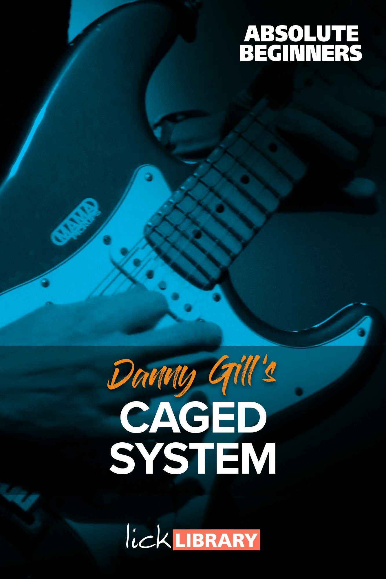 The CAGED System For Absolute Beginners