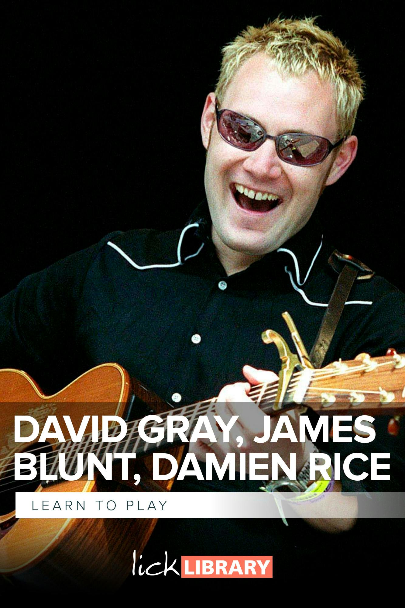 Learn To Play David Gray, James Blunt & Damien Rice