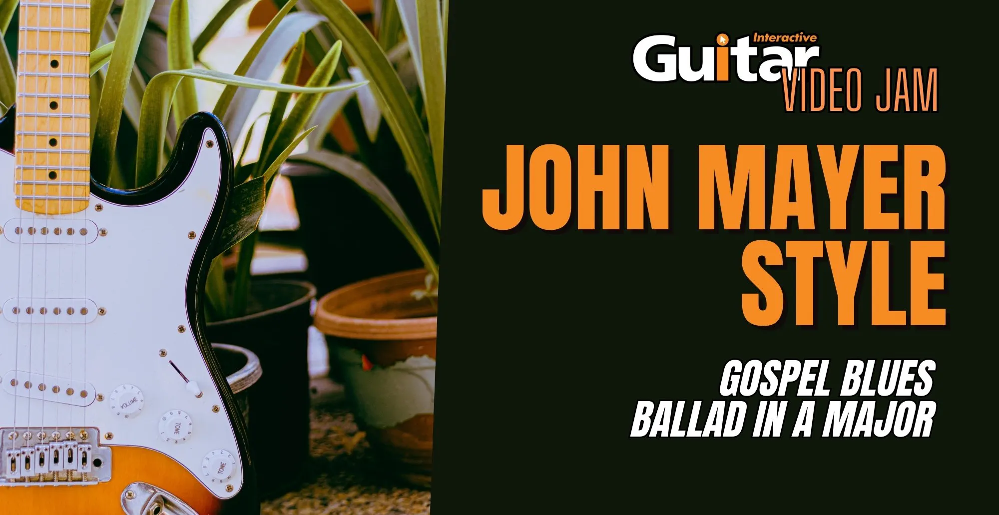 Guitar Interactive John Mayer Style Gospel Ballad in A Major - Video Jam